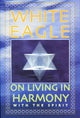 Book cover of: White Eagle on Living in Harmony with the Spirit. By: White Eagle Publishing Trust