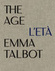 Book cover of: Emma Talbot: The Age/L'Eta. By: Emma Talbot