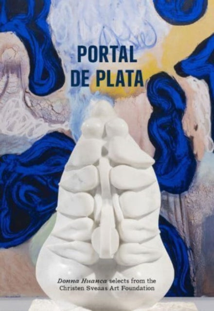 Book cover of: Donna Huanca selects from the Christen Sveaas Art Foundation. By: Whitechapel Gallery