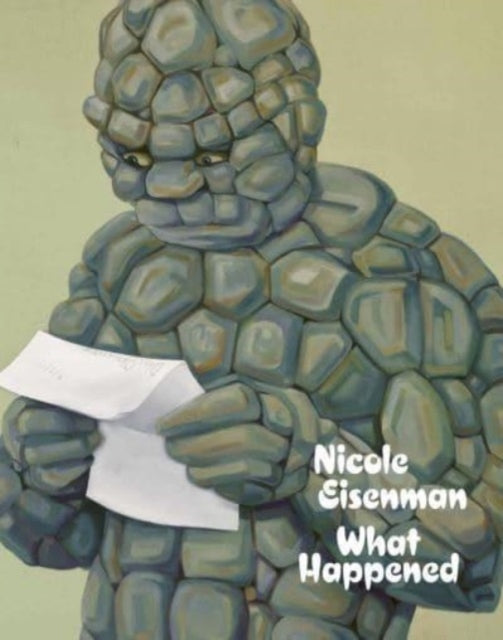 Book cover of: Nicole Eisenman: What Happened (German edition). By: Nicole Eisenman