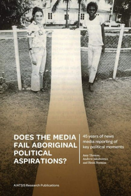 Book cover of: Does the media fail Aboriginal political aspirations?. By: Amy Thomas