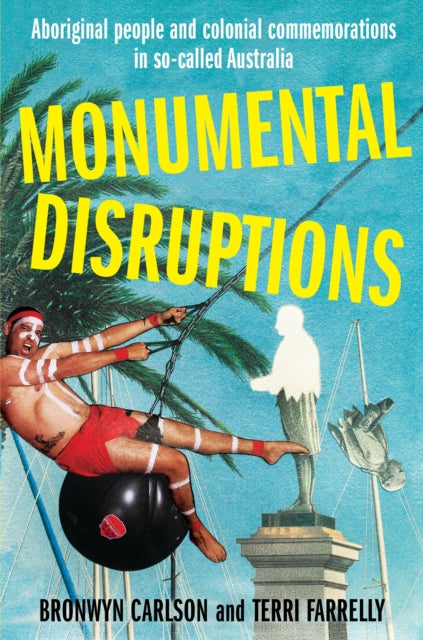 Book cover of: Monumental Disruptions. By: Bronwyn Carlson