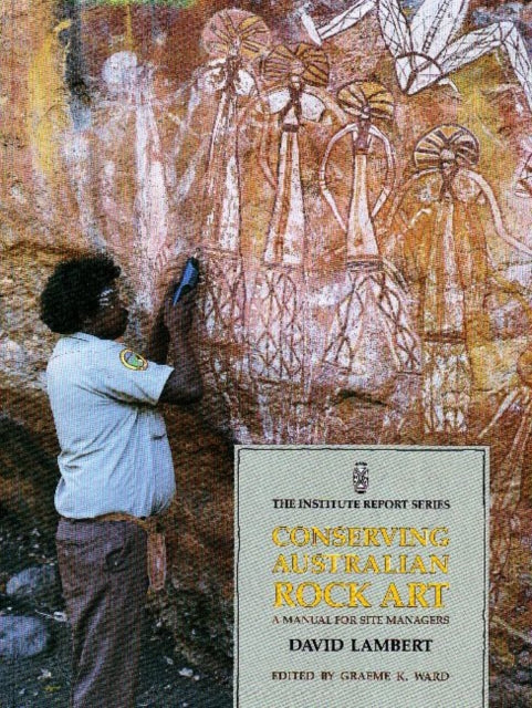 Book cover of: Conserving Australian Rock Art. By: David Lambert