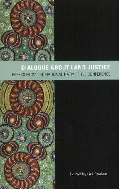 Book cover of: Dialogue about Land Justice. By: Native Title Conference