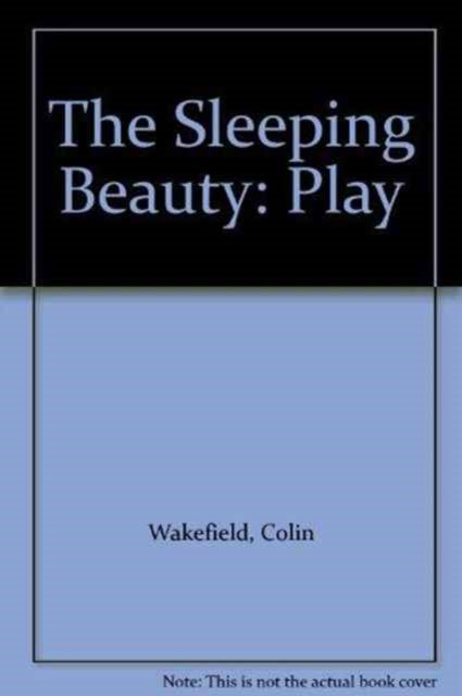 Book cover of: Sleeping Beauty. By: Colin Wakefield