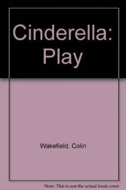Book cover of: Cinderella. By: Colin Wakefield