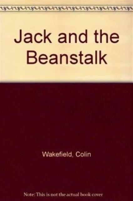 Book cover of: Jack and the Beanstalk. By: Colin Wakefield