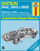 Book cover of: Datsun 240Z (1970-1973), 260Z (1974-1975) & 280Z (1976-1978) Haynes Repair Manual (USA). By: John Haynes