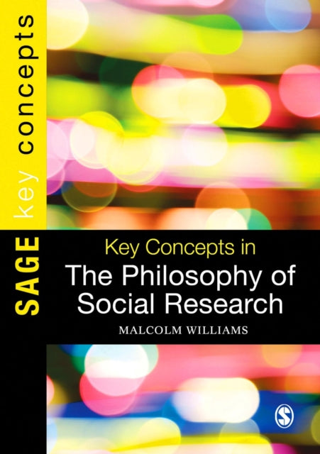 Book cover of: Key Concepts in the Philosophy of Social Research. By: Malcolm Williams