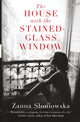 Book cover of: House with the Stained-Glass Window. By: Zanna Sloniowska