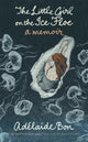 Book cover of: Little Girl on the Ice Floe. By: Adélaïde Bon