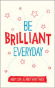 Book cover of: Be Brilliant Every Day