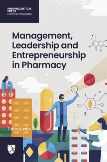 Book cover of: Management, Leadership and Entrepreneurship in Pharmacy. By: Zubin Austin