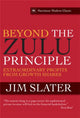 Book cover of: Beyond The Zulu Principle. By: Jim Slater