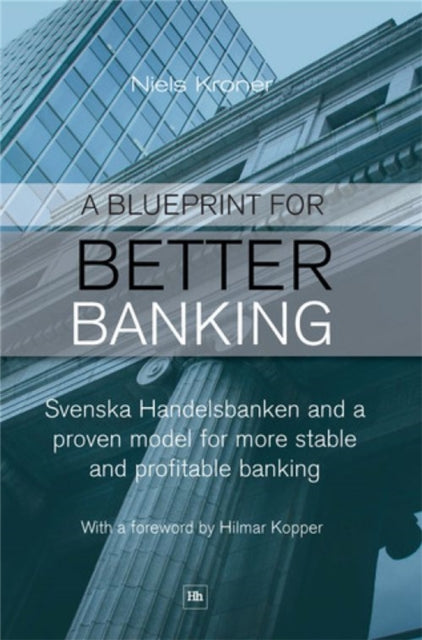 Book cover of: Blueprint for Better Banking. By: Niels Kroner