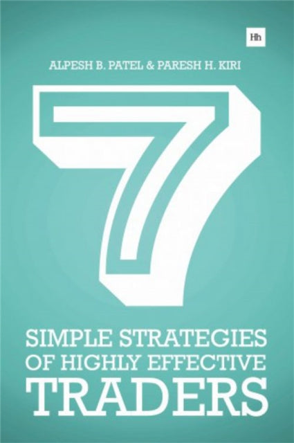 Book cover of: 7 Simple Strategies of Highly Effective Traders. By: Alpesh B. Patel