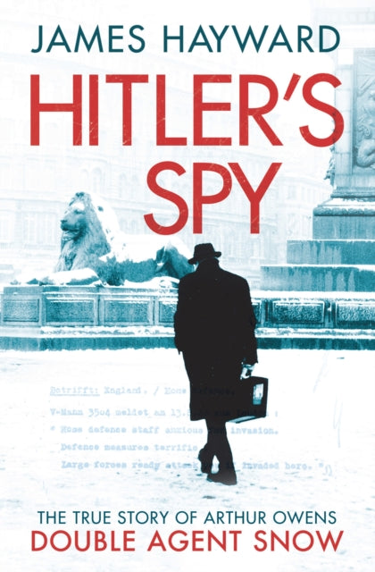 Book cover of: Hitler's Spy. By: James Hayward