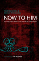 Book cover of: Now To Him. By: Neil Bennetts