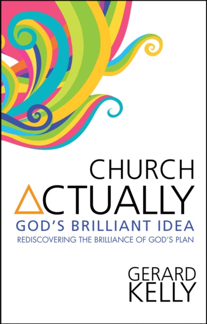 Book cover of: Church Actually. By: Gerard Kelly