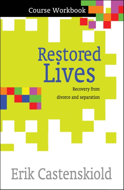 Book cover of: Restored Lives Course Workbook. By: Erik Castenskiold