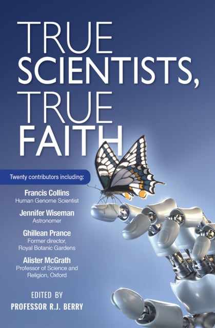 Book cover of: True Scientists, True Faith. By: R. J. Berry