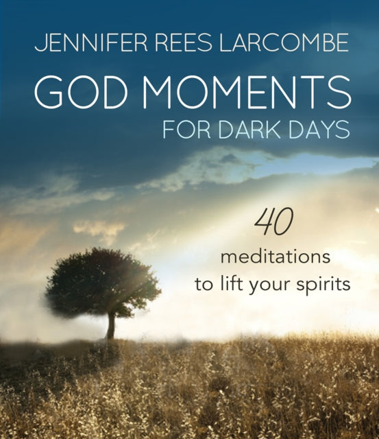 Book cover of: God Moments for Dark Days. By: Jennifer Rees Larcombe