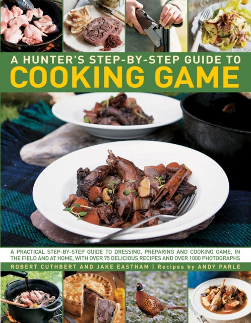 Book cover of: Hunter's Step by Step Guide to Cooking Game. By: Robert Cuthbert