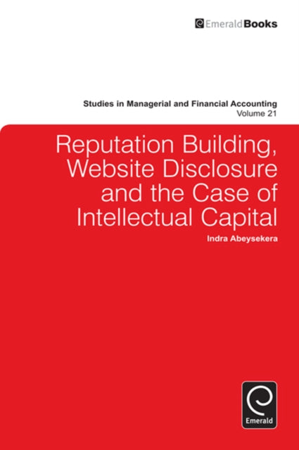 Book cover of: Reputation Building, Website Disclosure & The Case of Intellectual Capital. By: Indra Abeysekera