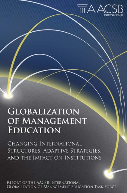 Book cover of: Globalization of Management Education. By: AACSB International Staff