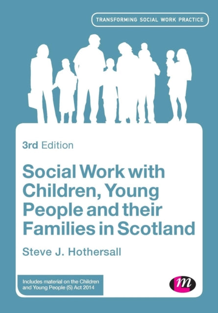 Book cover of: Social Work with Children, Young People and their Families in Scotland