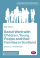 Book cover of: Social Work with Children, Young People and their Families in Scotland