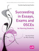 Book cover of: Succeeding in Essays, Exams and OSCEs for Nursing Students. By: Pam Page