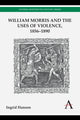 Book cover of: William Morris and the Uses of Violence, 1856–1890