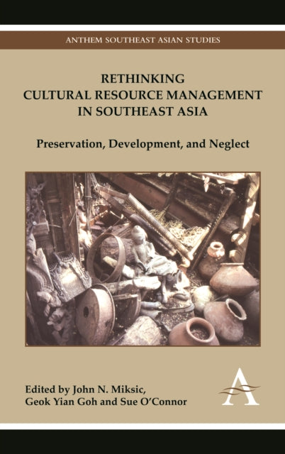 Book cover of: Rethinking Cultural Resource Management in Southeast Asia. By: John N. Miksic