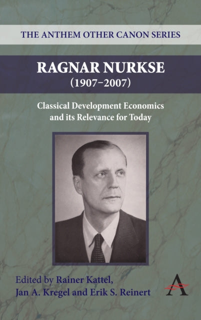 Book cover of: Ragnar Nurkse (1907-2007). By: Rainer Kattel