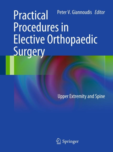 Book cover of: Practical Procedures in Elective Orthopedic Surgery. By: Peter V. Giannoudis
