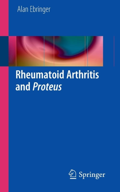 Book cover of: Rheumatoid Arthritis and Proteus. By: A. Ebringer