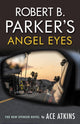 Robert B. Parker's Angel Eyes 9780857303868 Ace Atkins