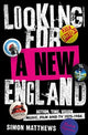 Book cover of: Looking for a New England. By: Simon Matthews