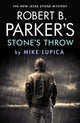Book cover of: Robert B. Parker's Stone's Throw. By: Mike Lupica