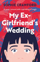 My Ex-Girlfriend's Wedding 9780857309341 CRAWFORD, SOPHIE