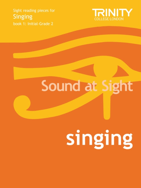 Book cover of: Sound At Sight Singing Book 1 (Initial-Grade 2). By: TRINITY GUILDHALL