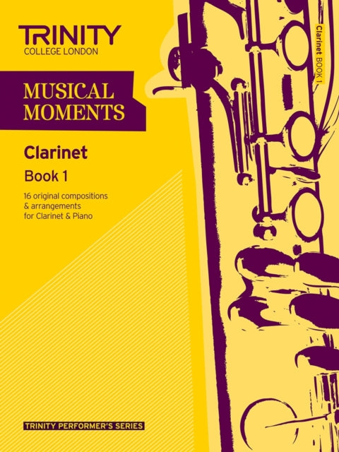 Book cover of: Musical Moments Clarinet Book 1. By: Trinity Guildhall