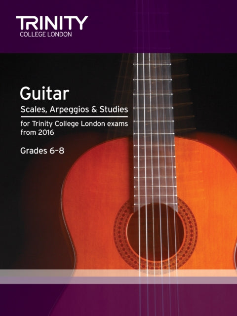 Book cover of: Trinity College London: Guitar & Plectrum Guitar Scales, Arpeggios & Studies Grades 6-8 from 2016. By: TRINITY COLLEGE LOND