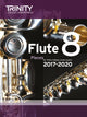 Book cover of: Trinity College London: Flute Exam Pieces Grade 8 2017–2020 (score & part). By: TRINITY COLLEGE LOND