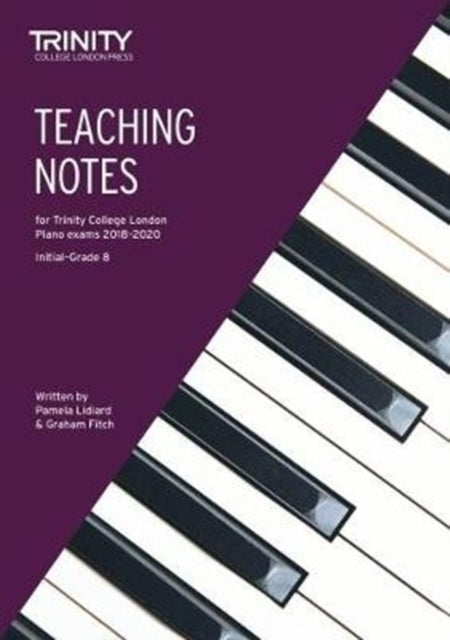 Book cover of: Teaching Notes for Trinity College London Piano Exams 2018-2020. By: Pamela Lidiard