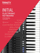 Book cover of: Trinity College London Electronic Keyboard Exam Pieces & Technical Work From 2019: Initial Grade. By: Trinity College London Press