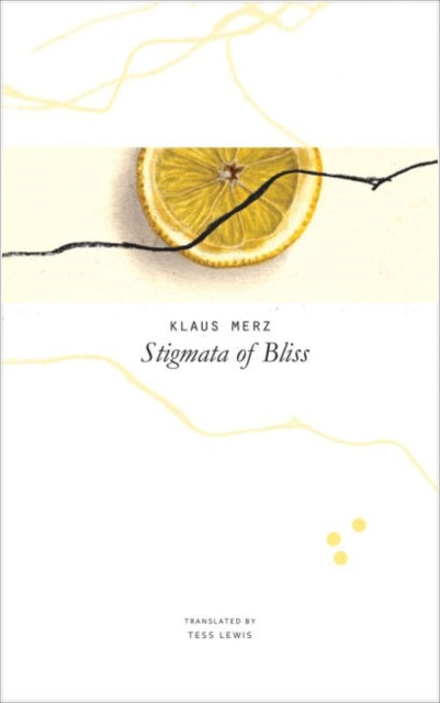 Book cover of: Stigmata of Bliss. By: Klaus Merz
