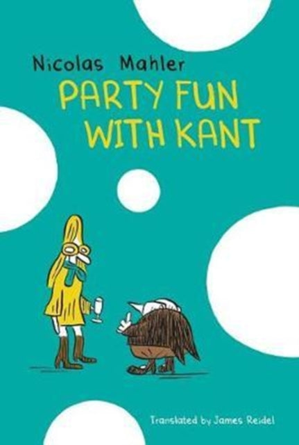 Book cover of: Party Fun with Kant. By: Nicolas Mahler