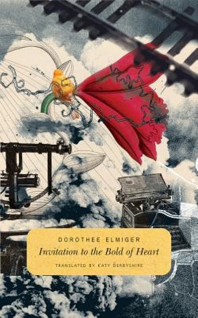 Book cover of: Invitation to the Bold of Heart. By: Dorothee Elmiger